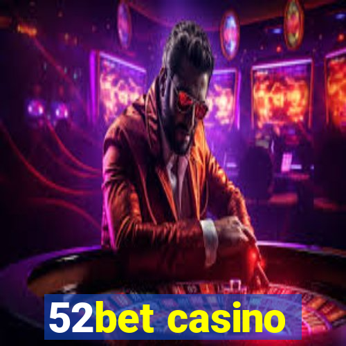 52bet casino